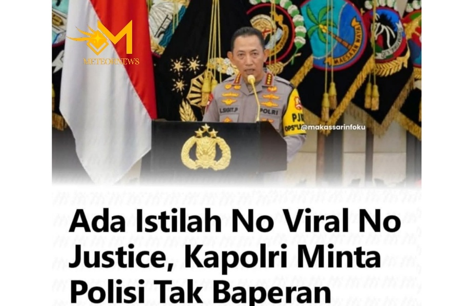 Istilah No Viral No Justice, Kapolri Minta Polisi Tak Baperan