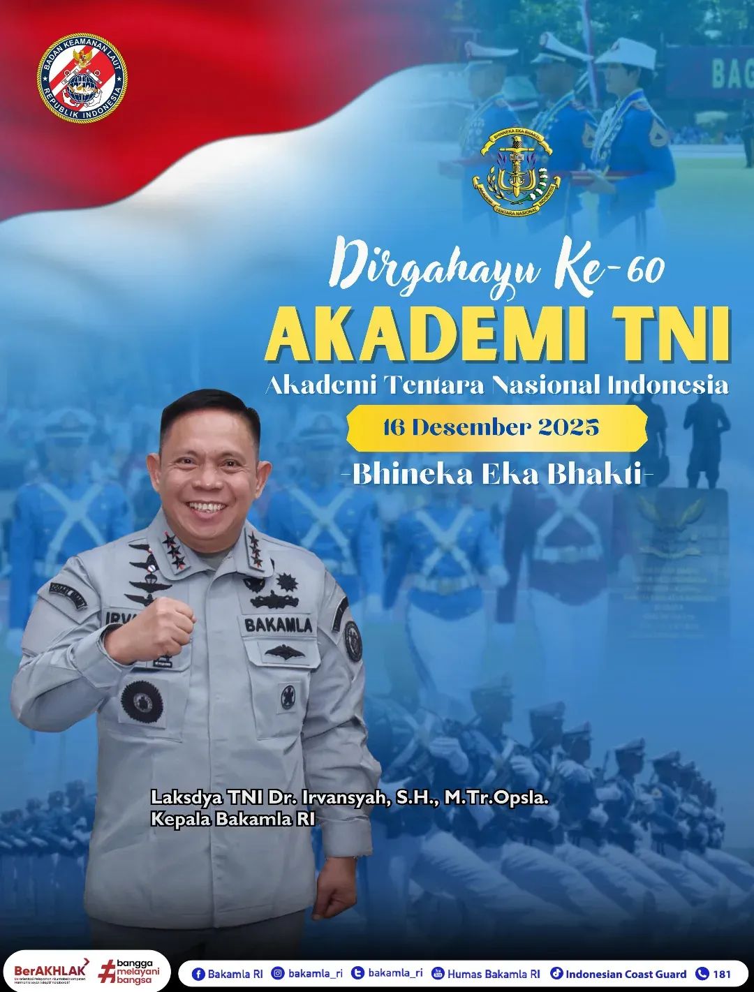 Kepala Bakamla RI Laksdya TNI Dr.Irvansyah, S.H., M.Tr., Opsla., beserta seluruh personel mengucapkan Dirgahayu Akademi TNI ke-60.