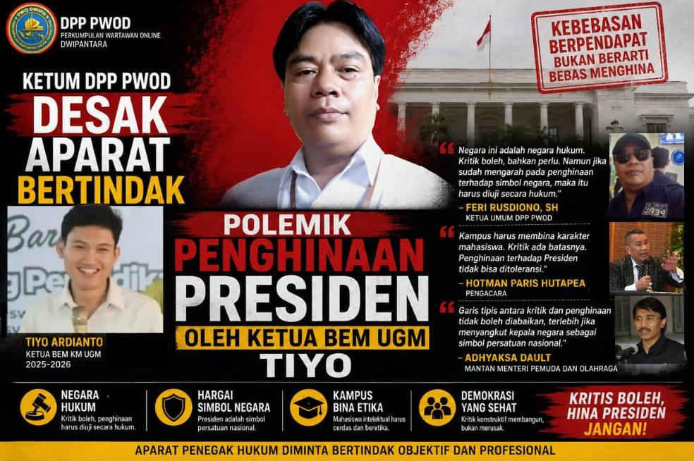 Ketum DPP PWOD Desak Aparat Hukum Uji Pernyataan Ketua BEM UGM Terkait Dugaan Penghinaan Presiden