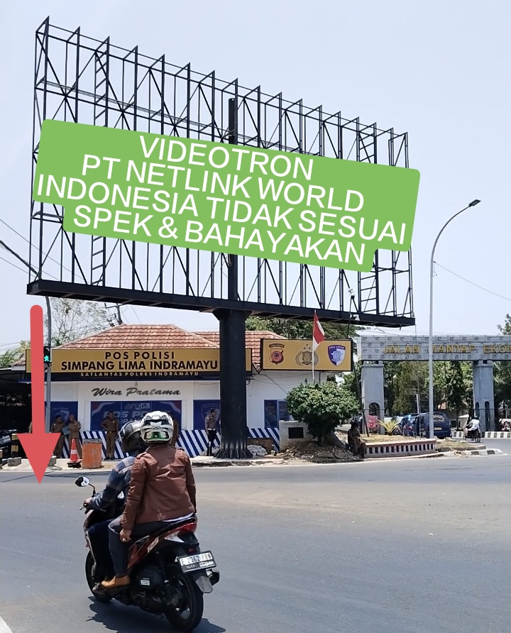 Dugaan Kuat Tidak Sesuai SPEK, Videotron PT Netlink World Indonesia di Bundaran Mangga Menunggu Jatuhnya KORBAN